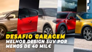 Desafio #2: melhor design SUV por menos de 40 mil euros. As nossas escolhas